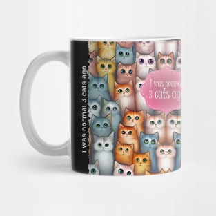 I Was Normal 3 Cats Ago Mug